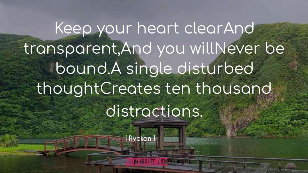 Ryokan Quotes: Keep your heart clear<br>And transparent,<br>And