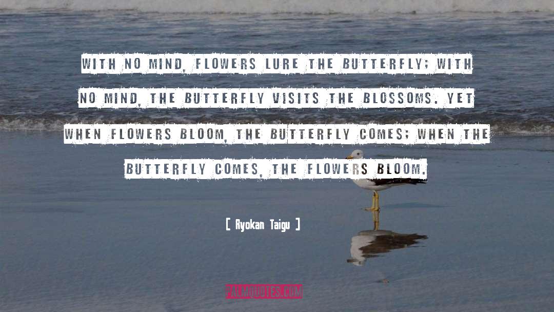 Ryokan Taigu Quotes: With no mind, flowers lure