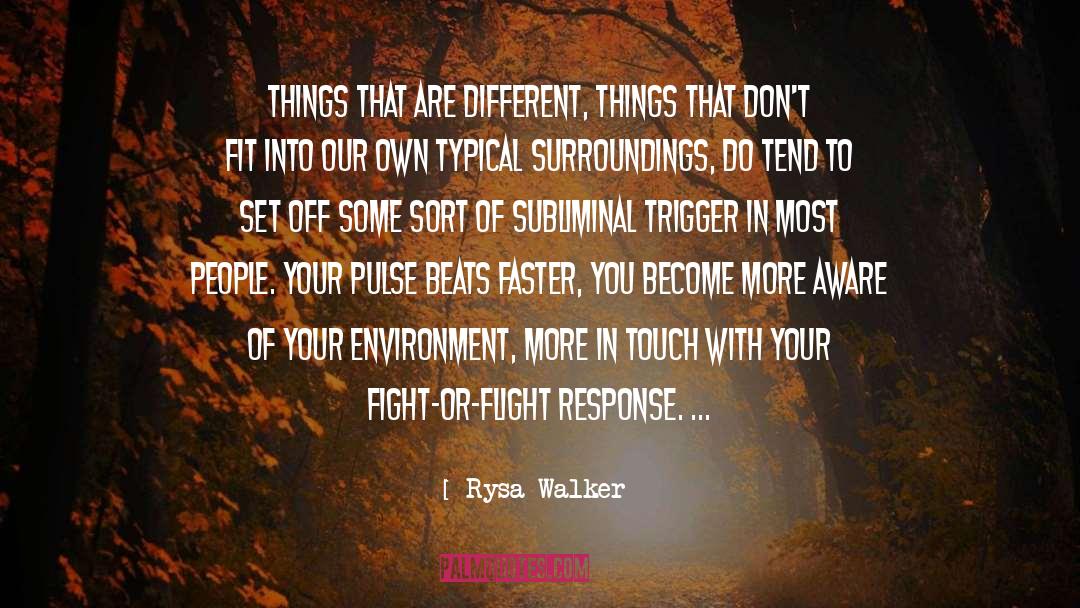 Rysa Walker Quotes: Things that are different, things