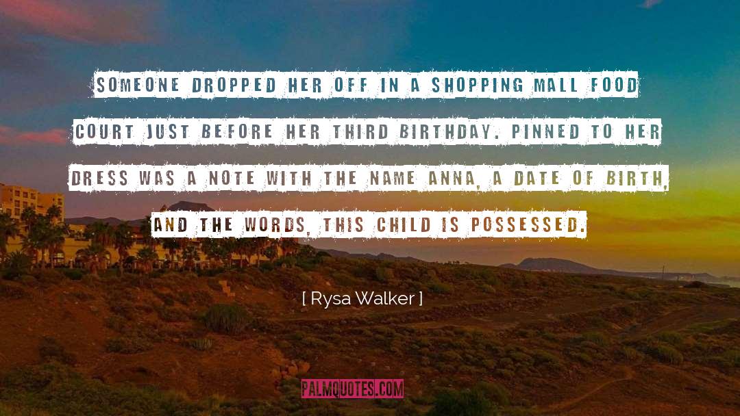 Rysa Walker Quotes: Someone dropped her off in