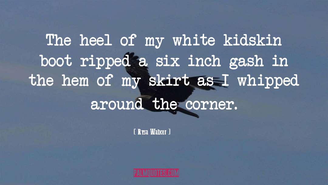 Rysa Walker Quotes: The heel of my white