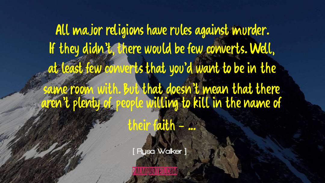 Rysa Walker Quotes: All major religions have rules
