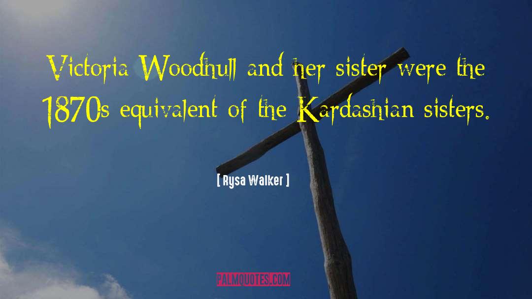 Rysa Walker Quotes: Victoria Woodhull and her sister