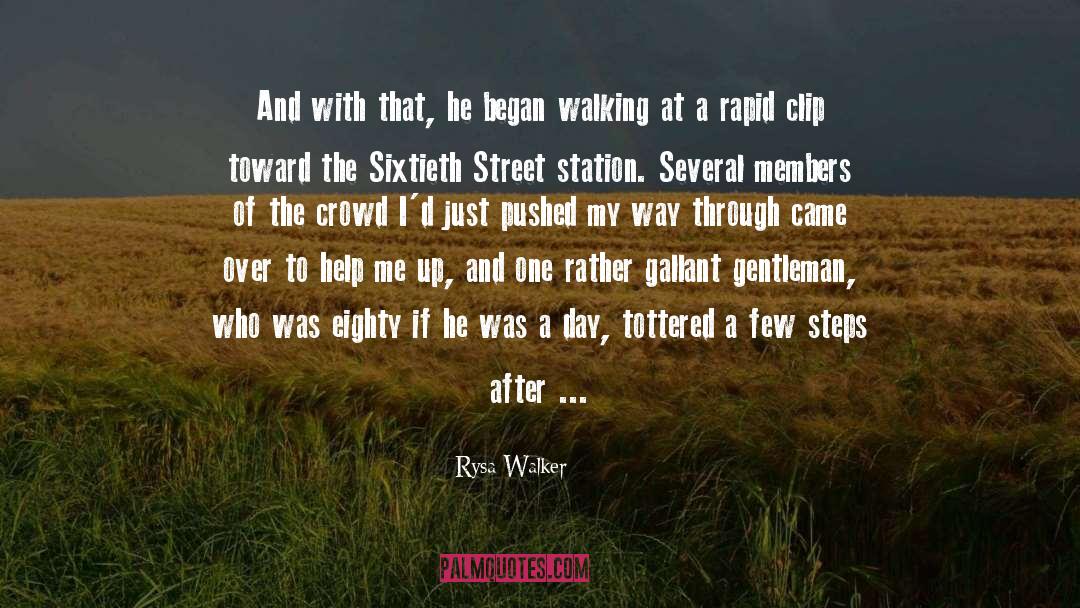 Rysa Walker Quotes: And with that, he began