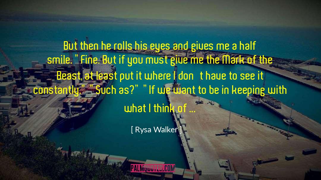 Rysa Walker Quotes: But then he rolls his