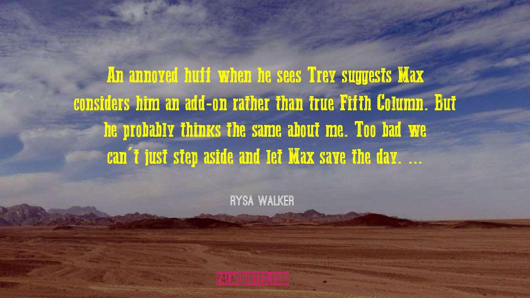 Rysa Walker Quotes: An annoyed huff when he