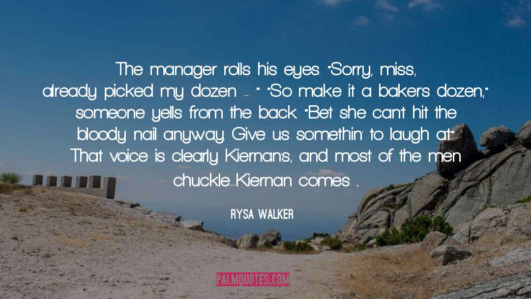 Rysa Walker Quotes: The manager rolls his eyes.