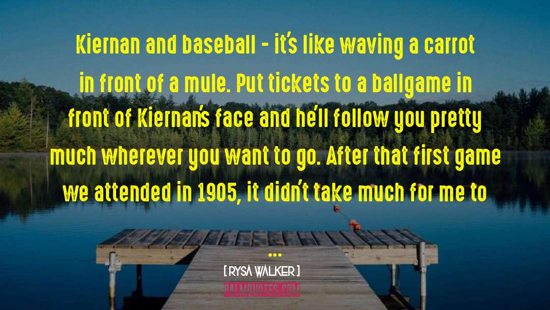 Rysa Walker Quotes: Kiernan and baseball - it's