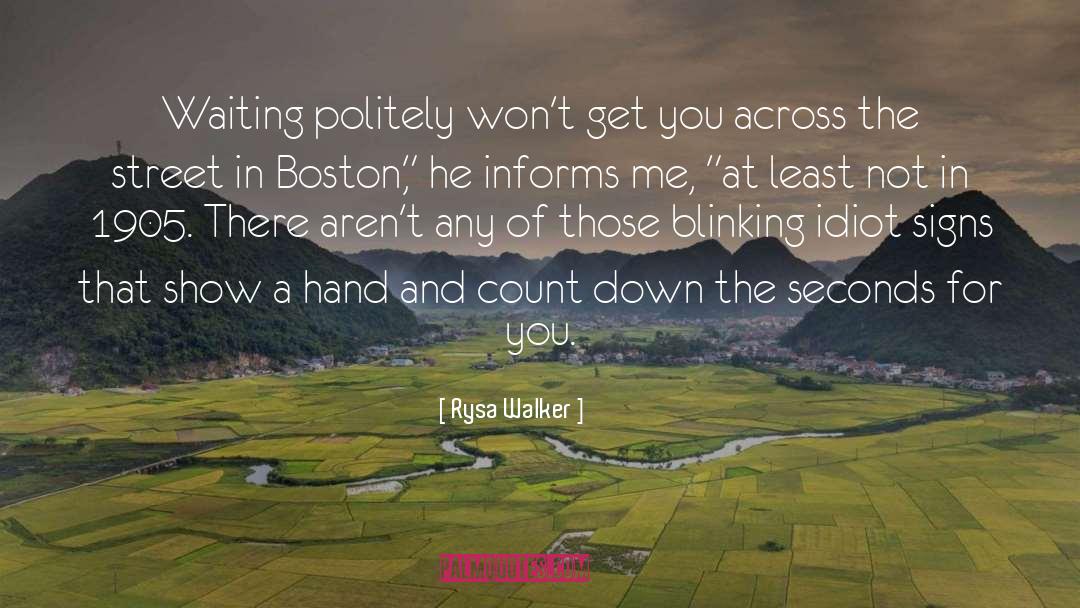 Rysa Walker Quotes: Waiting politely won't get you