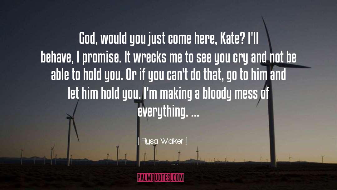 Rysa Walker Quotes: God, would you just come