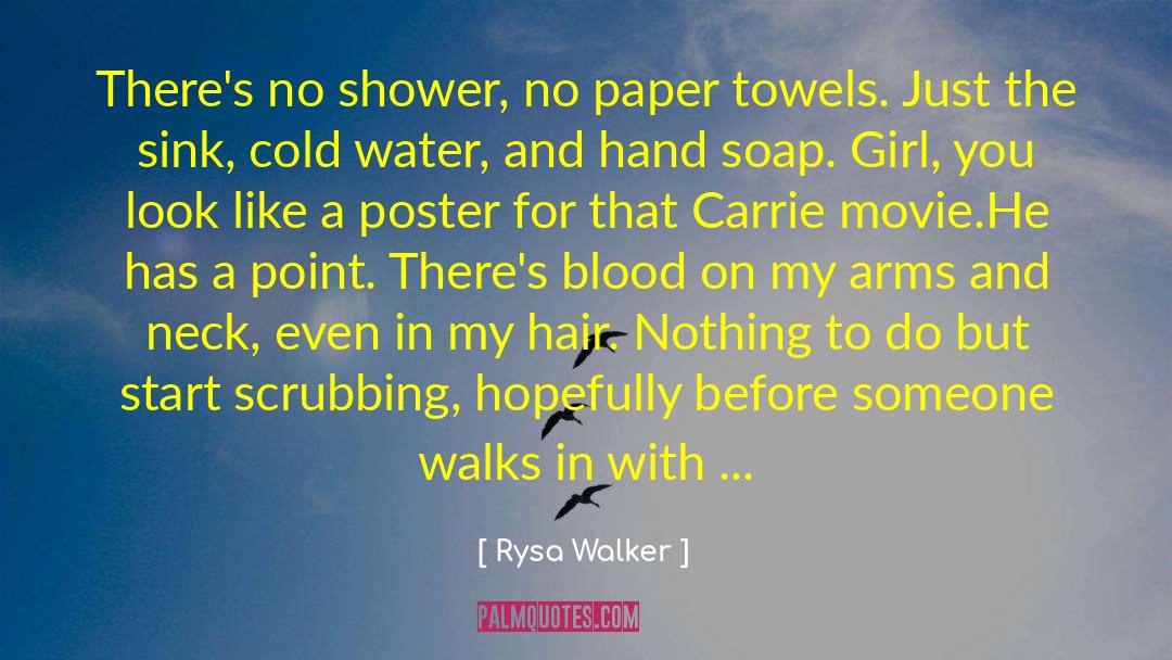 Rysa Walker Quotes: There's no shower, no paper