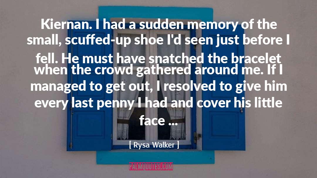 Rysa Walker Quotes: Kiernan. I had a sudden