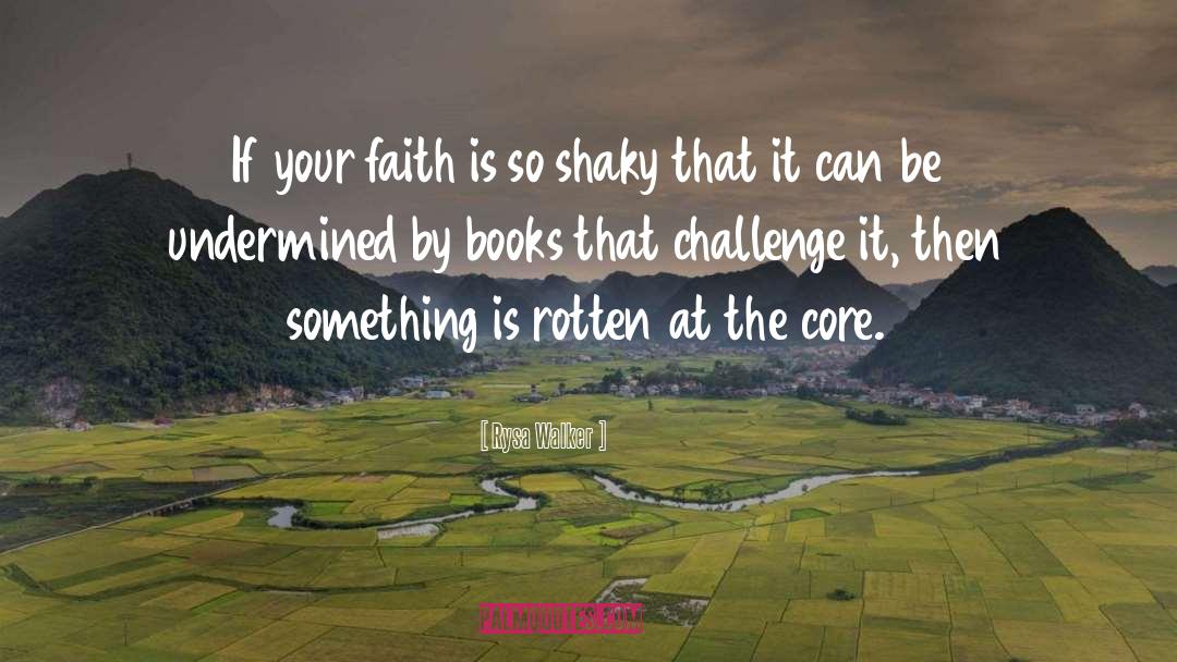Rysa Walker Quotes: If your faith is so