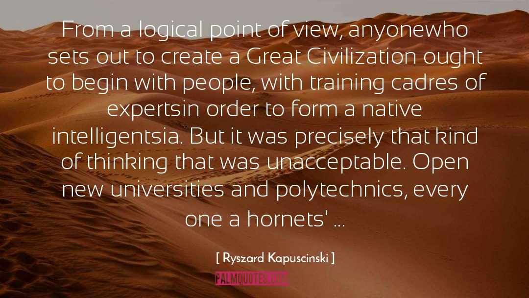 Ryszard Kapuscinski Quotes: From a logical point of