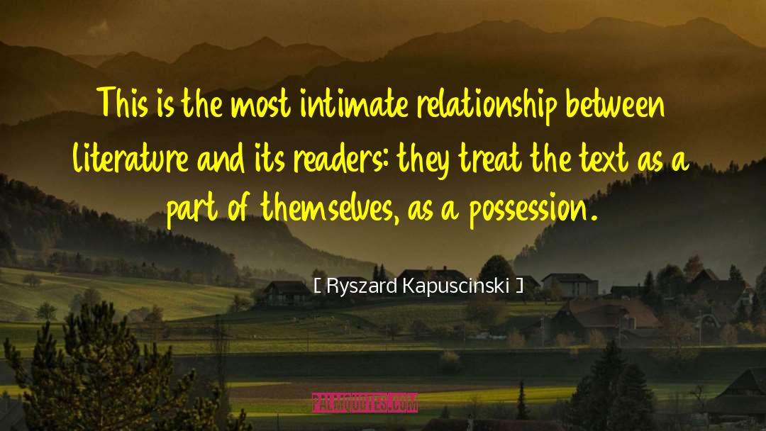 Ryszard Kapuscinski Quotes: This is the most intimate