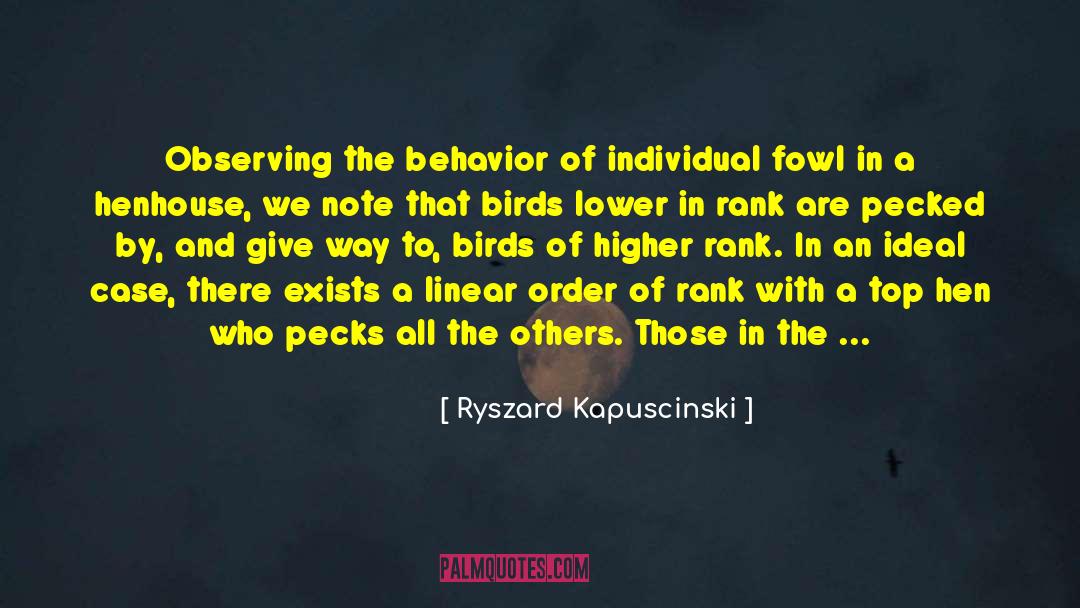 Ryszard Kapuscinski Quotes: Observing the behavior of individual