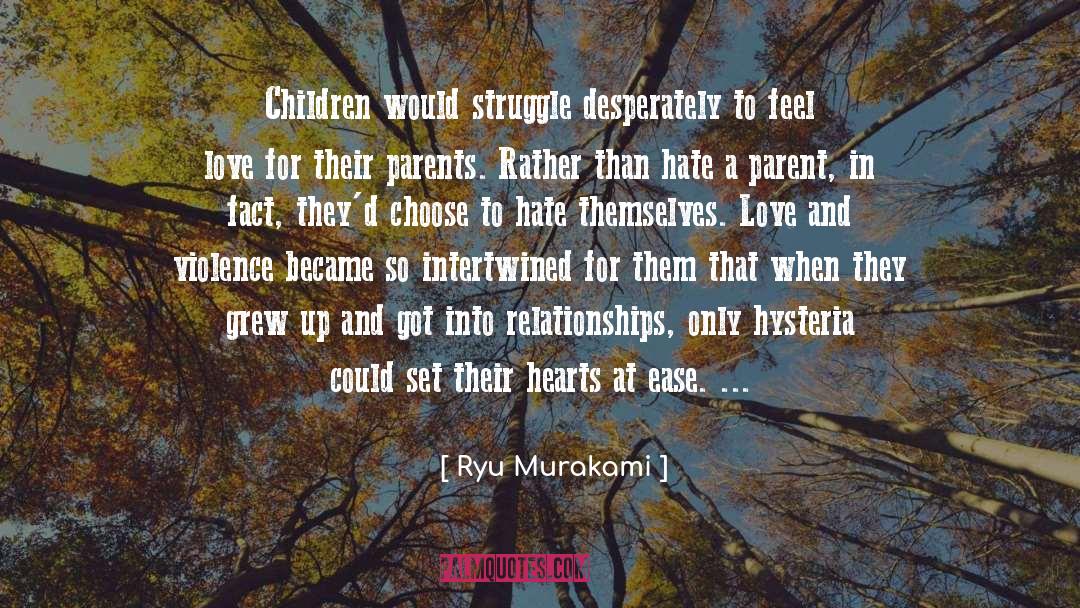 Ryu Murakami Quotes: Children would struggle desperately to