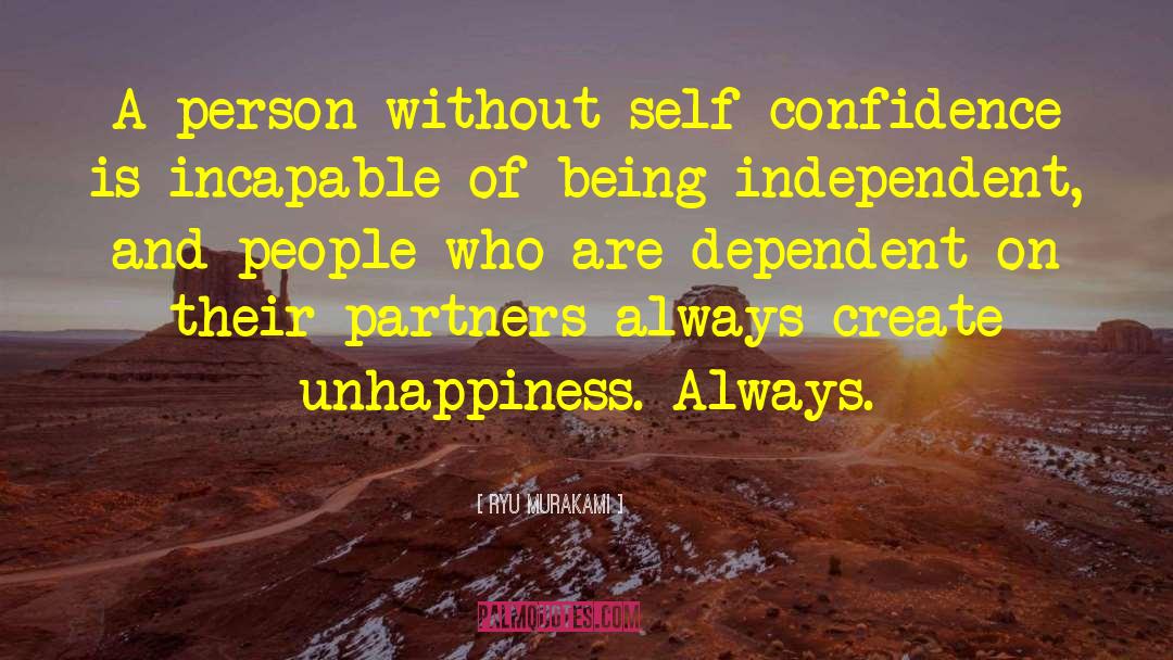 Ryu Murakami Quotes: A person without self-confidence is