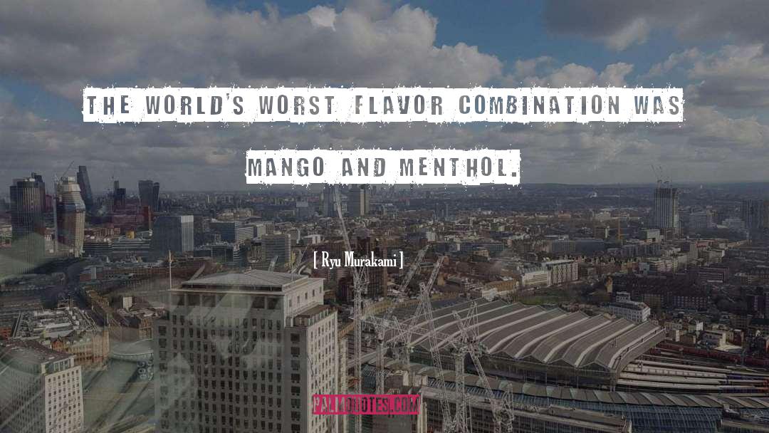 Ryu Murakami Quotes: The world's worst flavor combination