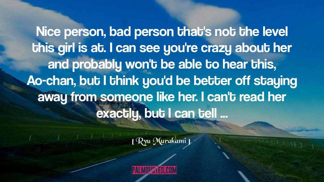 Ryu Murakami Quotes: Nice person, bad person <br>