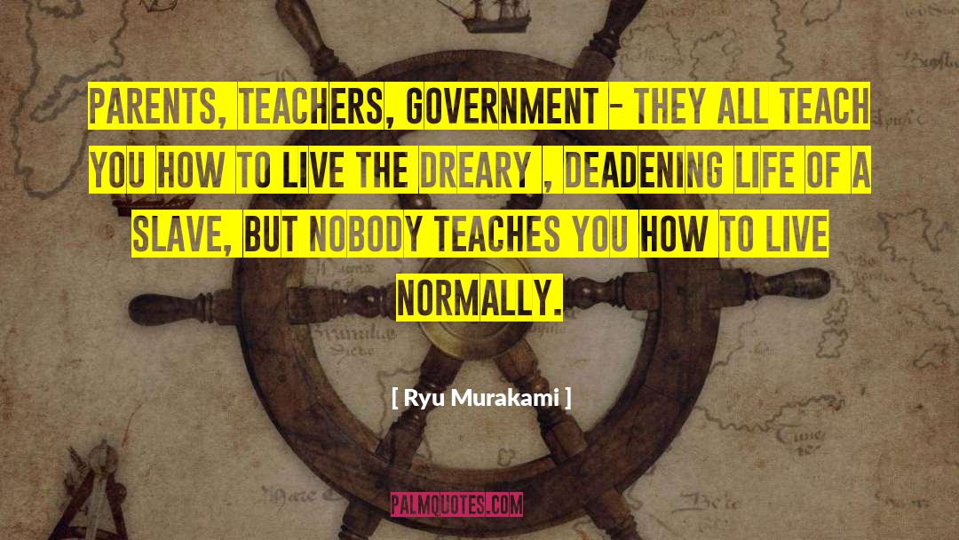 Ryu Murakami Quotes: Parents, teachers, government - they