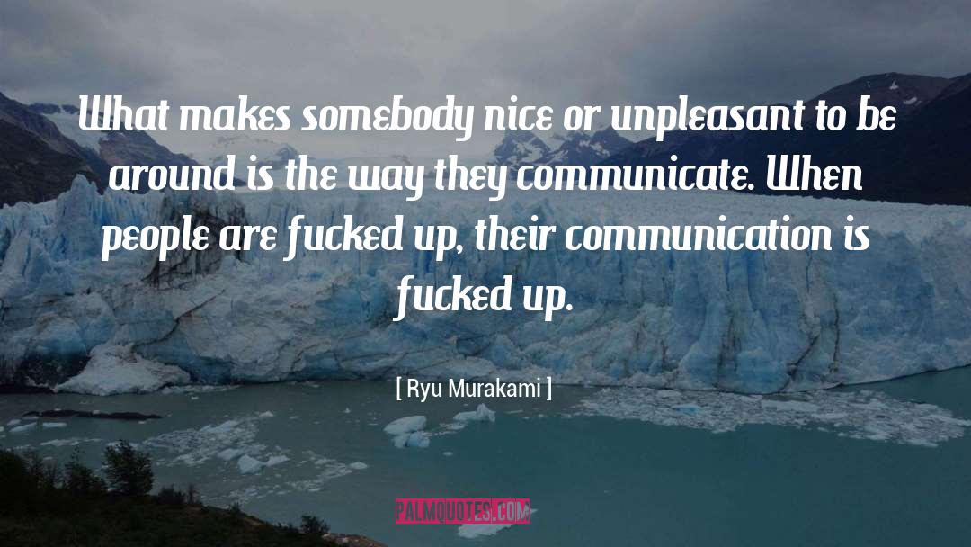 Ryu Murakami Quotes: What makes somebody nice or