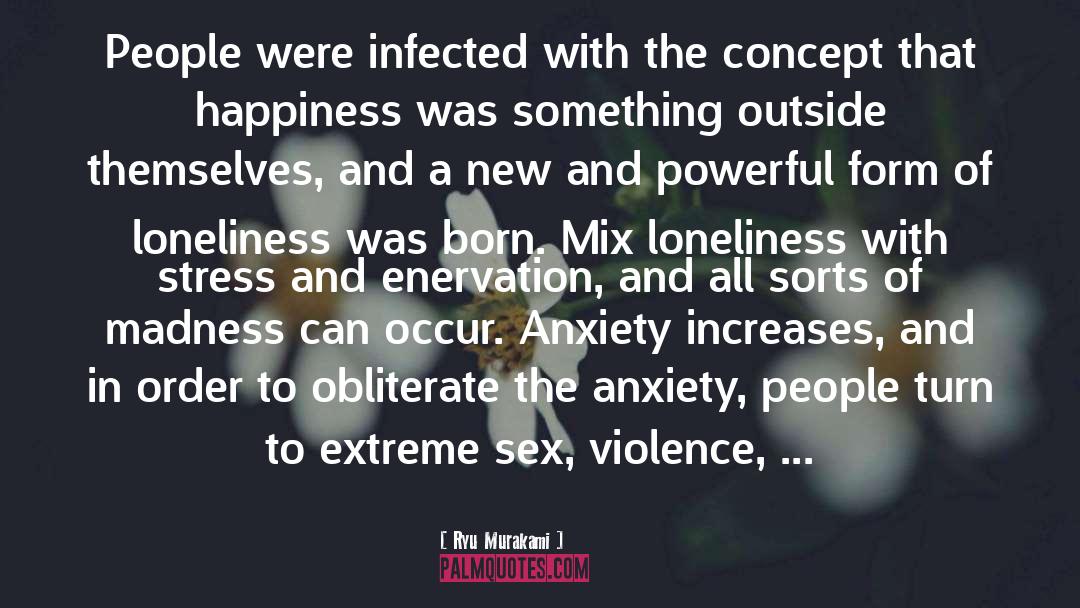 Ryu Murakami Quotes: People were infected with the