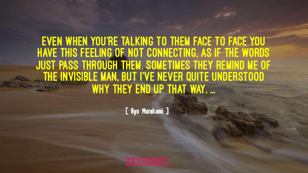 Ryu Murakami Quotes: Even when you're talking to