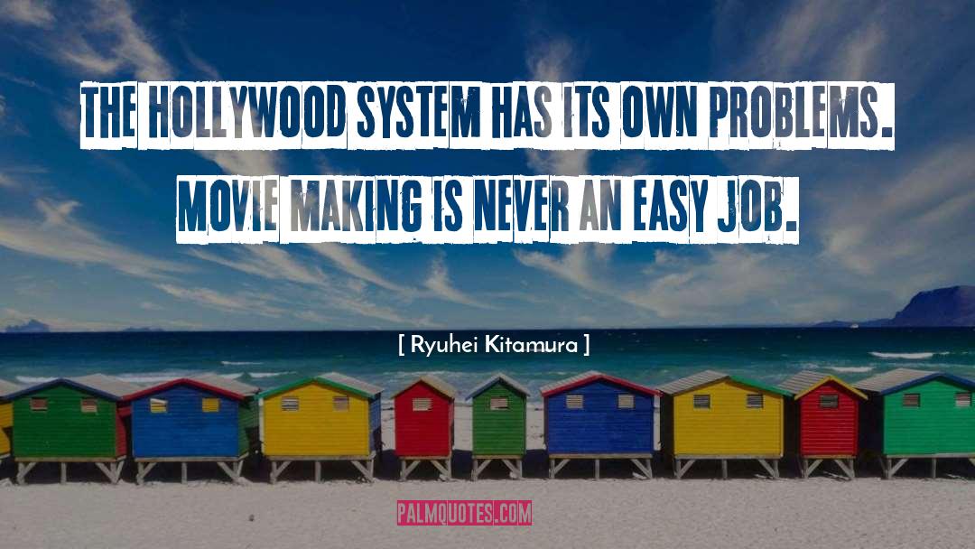 Ryuhei Kitamura Quotes: The Hollywood system has its