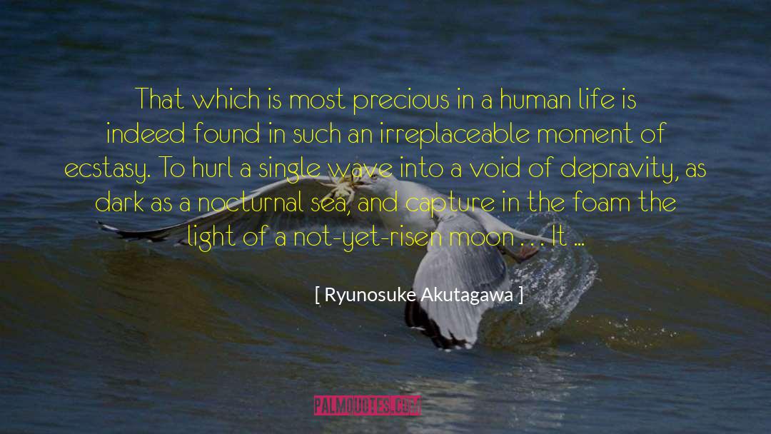 Ryunosuke Akutagawa Quotes: That which is most precious