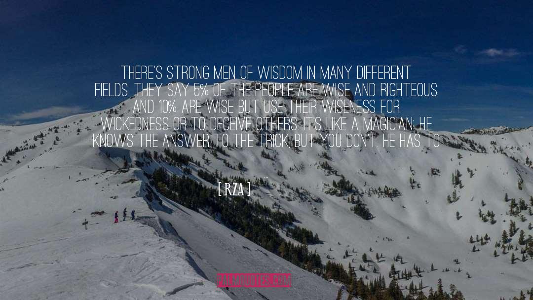 RZA Quotes: There's strong men of wisdom