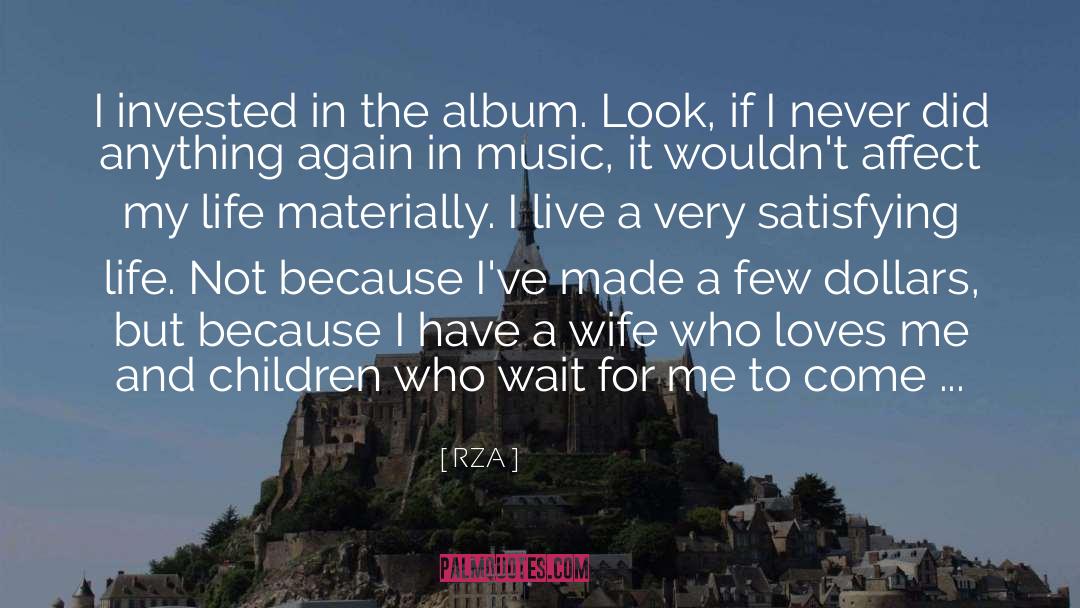 RZA Quotes: I invested in the album.