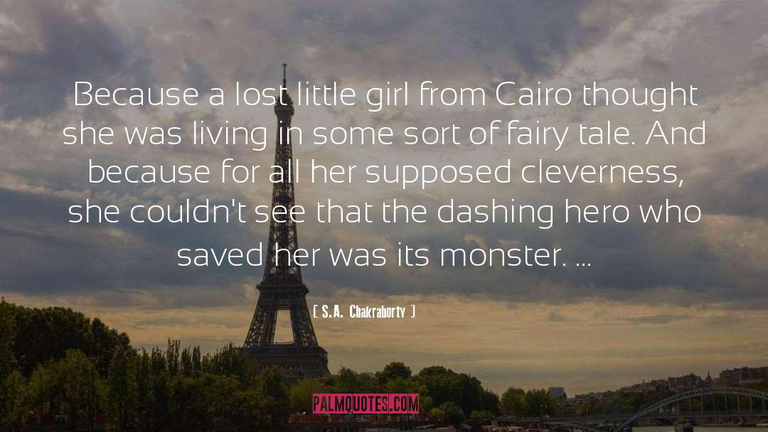 S.A. Chakraborty Quotes: Because a lost little girl