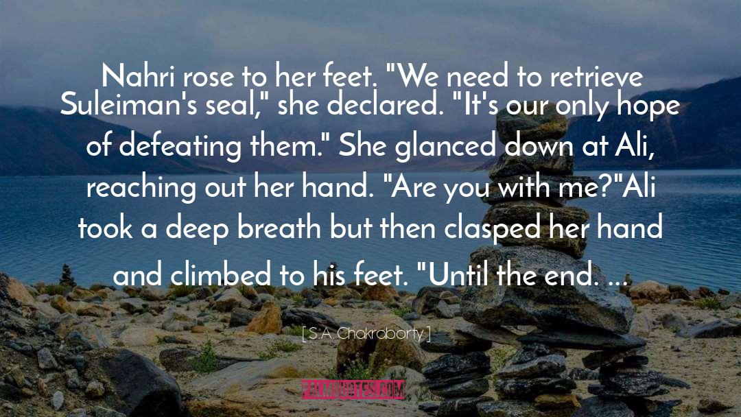 S.A. Chakraborty Quotes: Nahri rose to her feet.