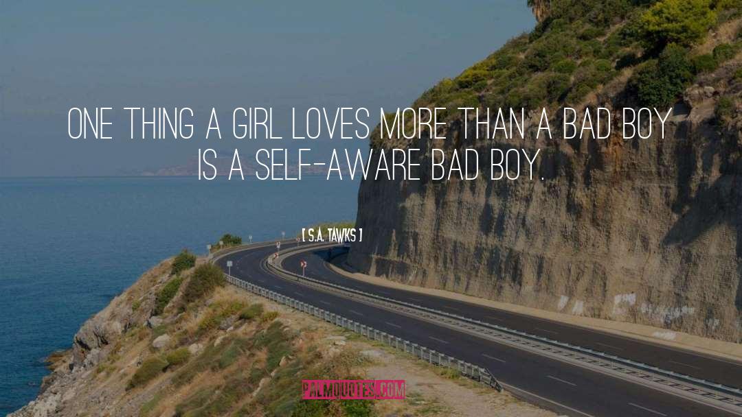 S.A. Tawks Quotes: One thing a girl loves