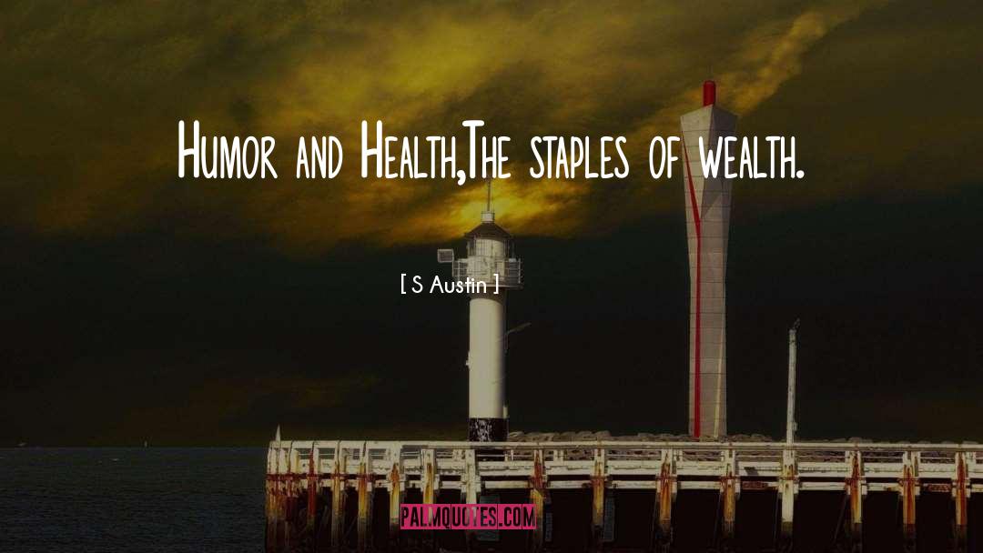 S Austin Quotes: Humor and Health,<br>The staples of