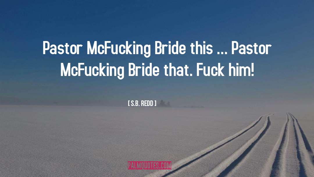 S.B. Redd Quotes: Pastor McFucking Bride this ...