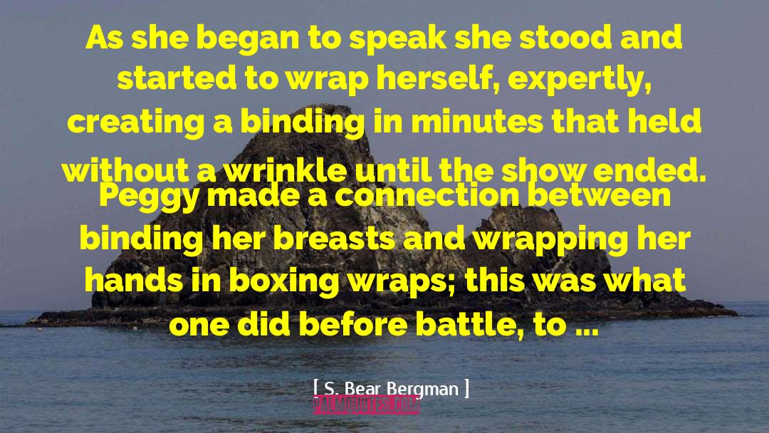 S. Bear Bergman Quotes: As she began to speak