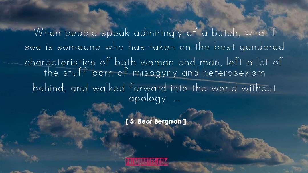 S. Bear Bergman Quotes: When people speak admiringly of