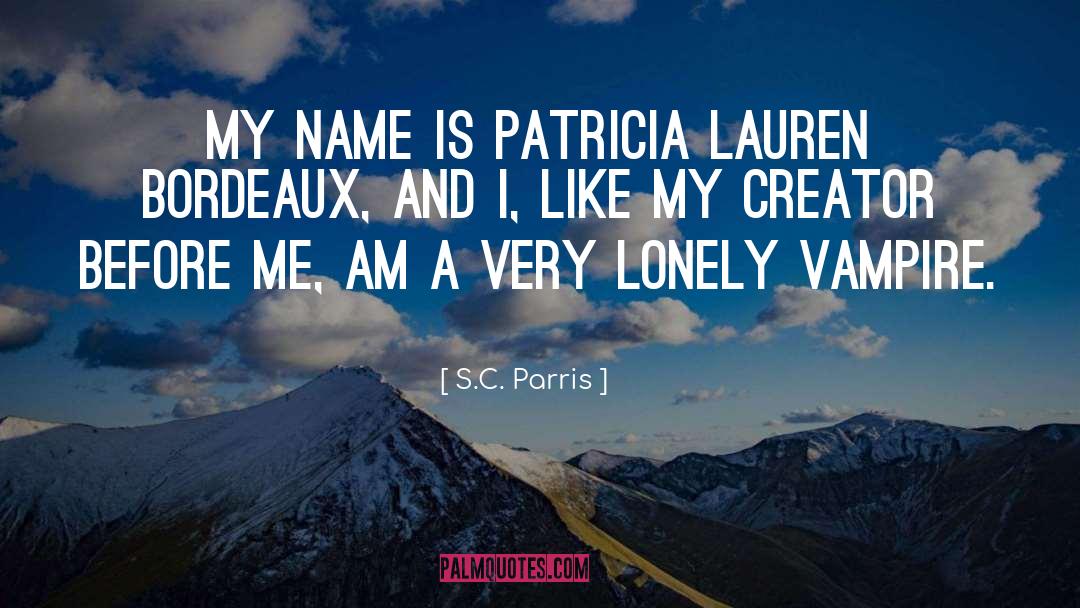 S.C. Parris Quotes: My name is Patricia Lauren