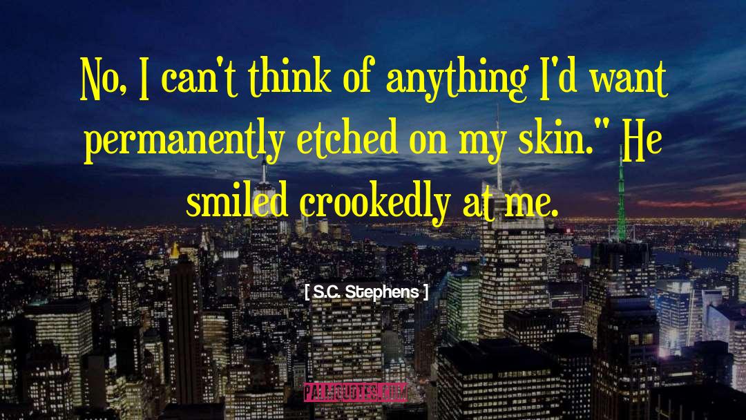 S.C. Stephens Quotes: No, I can't think of