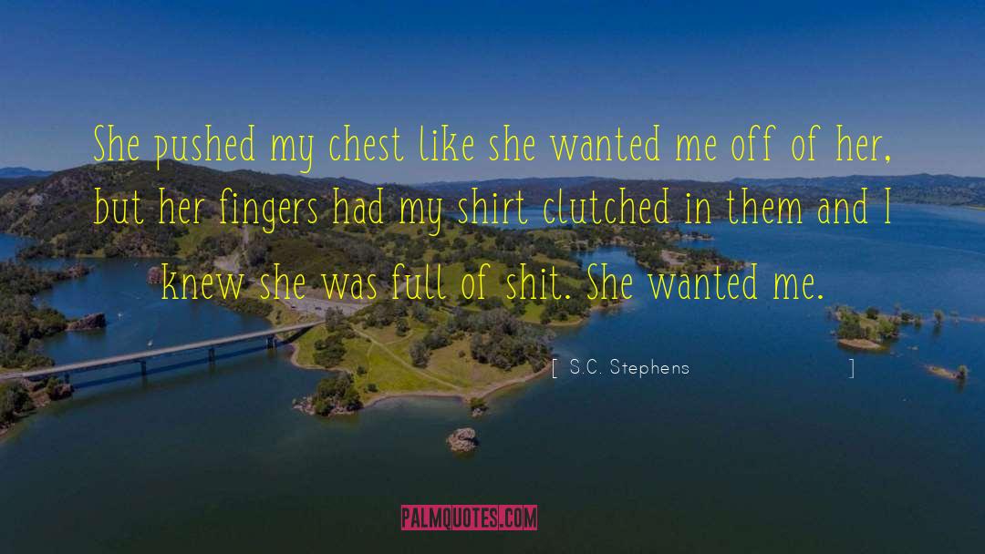 S.C. Stephens Quotes: She pushed my chest like