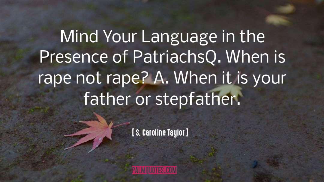S. Caroline Taylor Quotes: Mind Your Language in the