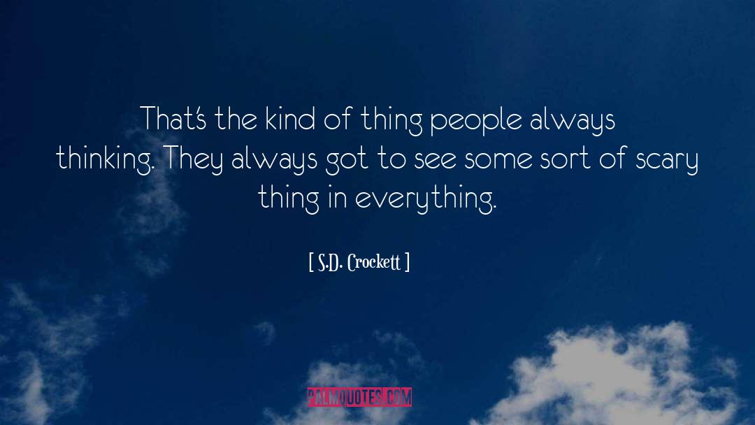 S.D. Crockett Quotes: That's the kind of thing