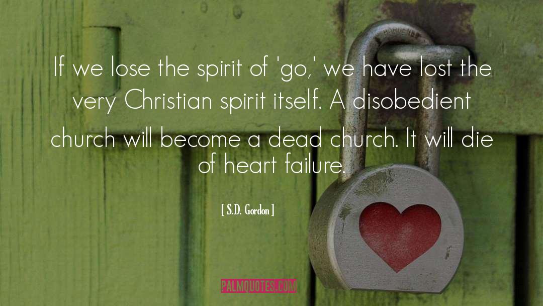S.D. Gordon Quotes: If we lose the spirit