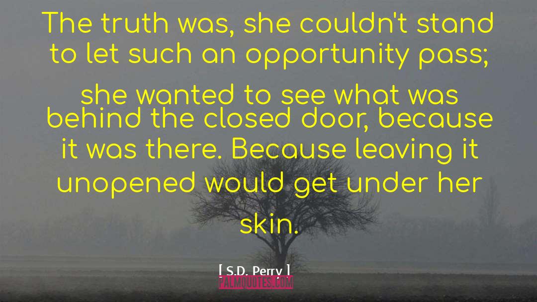 S.D. Perry Quotes: The truth was, she couldn't