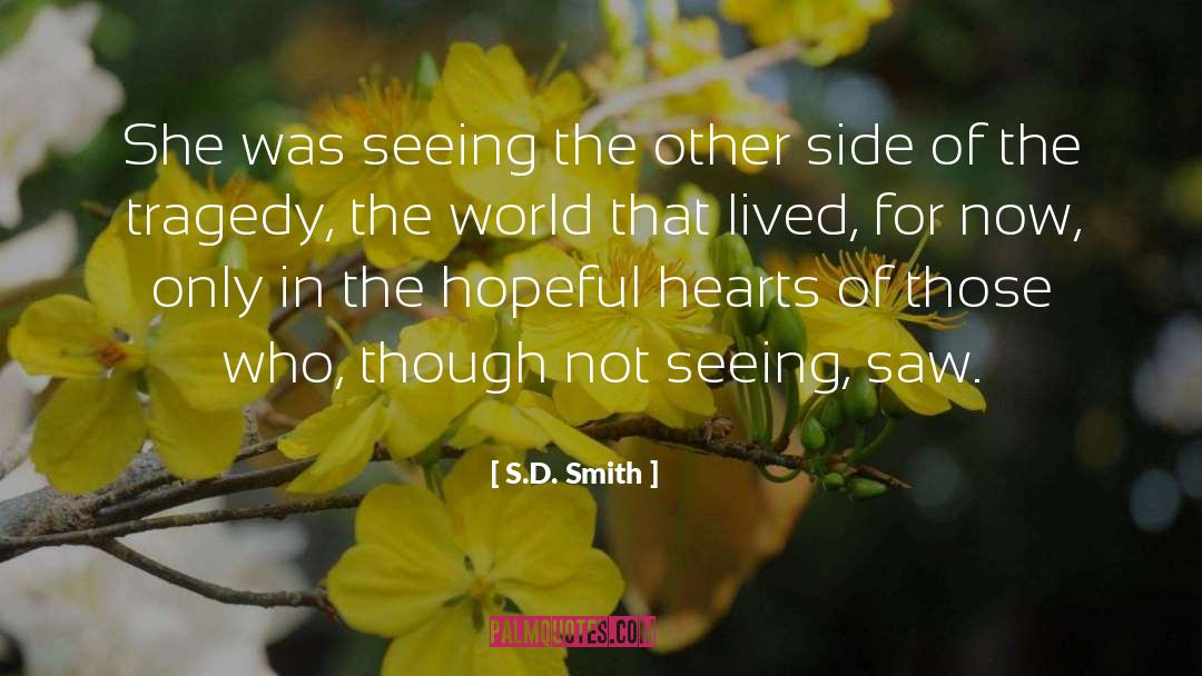 S.D. Smith Quotes: She was seeing the other