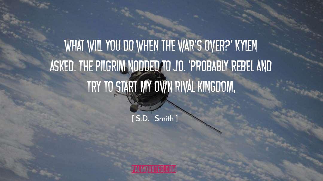 S.D. Smith Quotes: What will you do when
