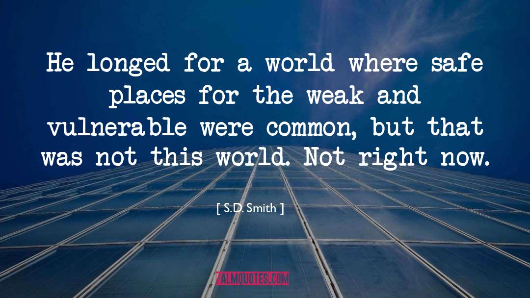 S.D. Smith Quotes: He longed for a world