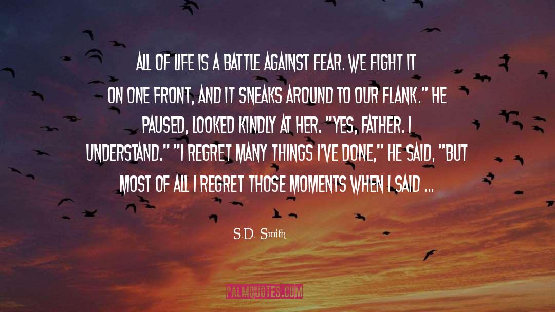 S.D. Smith Quotes: All of life is a